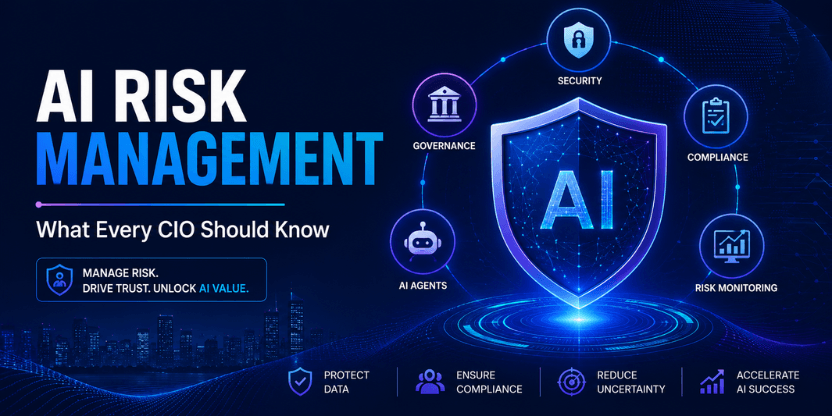 AI Risk Management: What Every CIO Should Know